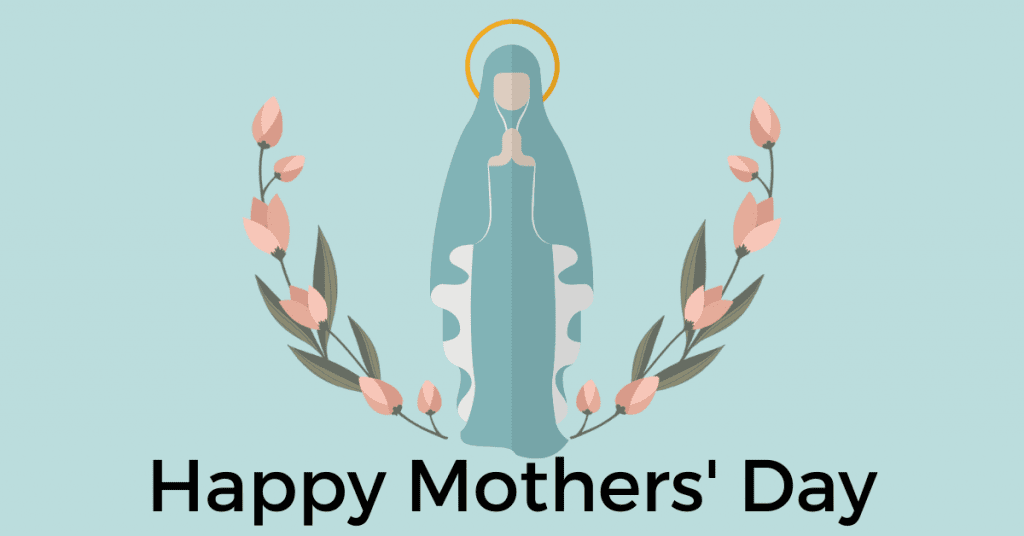 Happy Mother’s Day – St. Pius X Catholic Parish